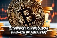 Bitcoin Price Rebounds Above $88K—Can the Rally Hold?