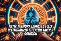 Aztec Network launches fully decentralized Ethereum Layer 2 solution