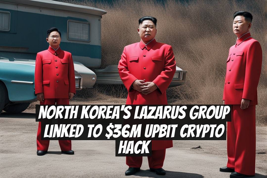 North Korea's Lazarus Group Linked to $36M Upbit Crypto Hack