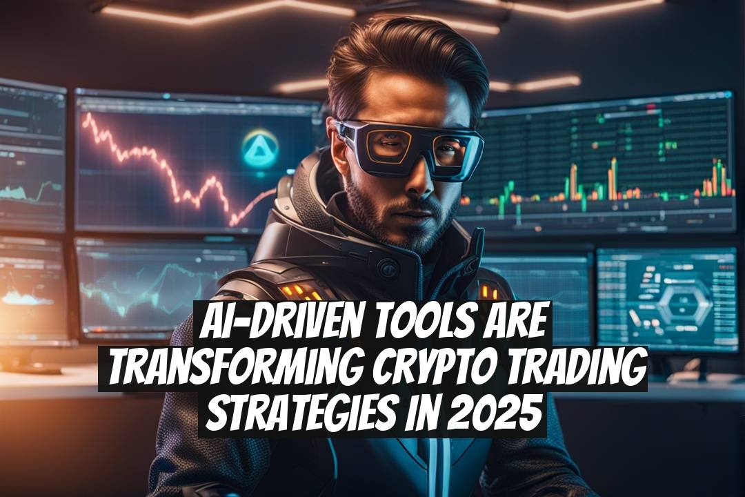 AI-Driven Tools Are Transforming Crypto Trading Strategies in 2025
