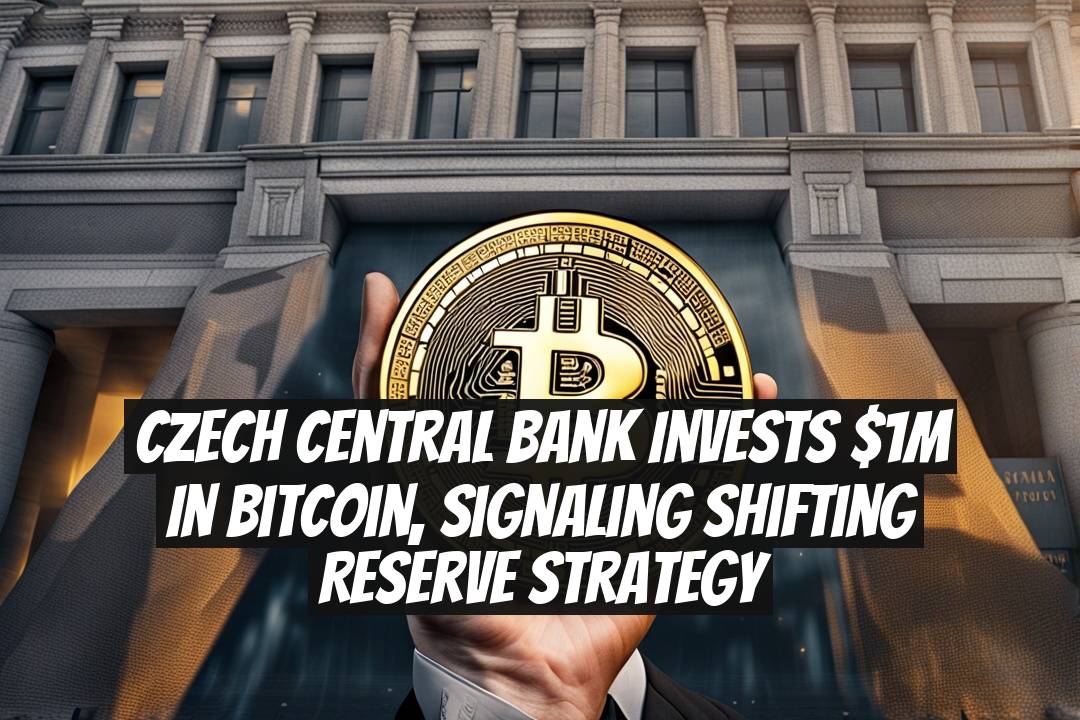 Czech central bank invests $1M in bitcoin, signaling shifting reserve strategy