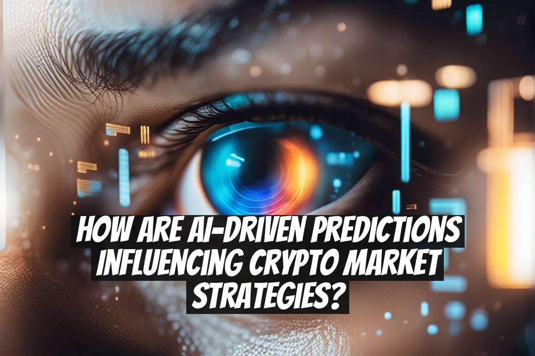 How are AI-driven predictions influencing crypto market strategies?