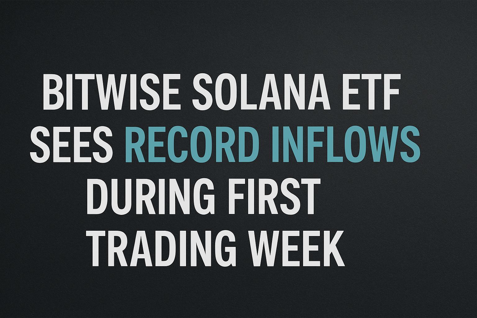 Bitwise Solana ETF Sees Record Inflows During First Trading Week