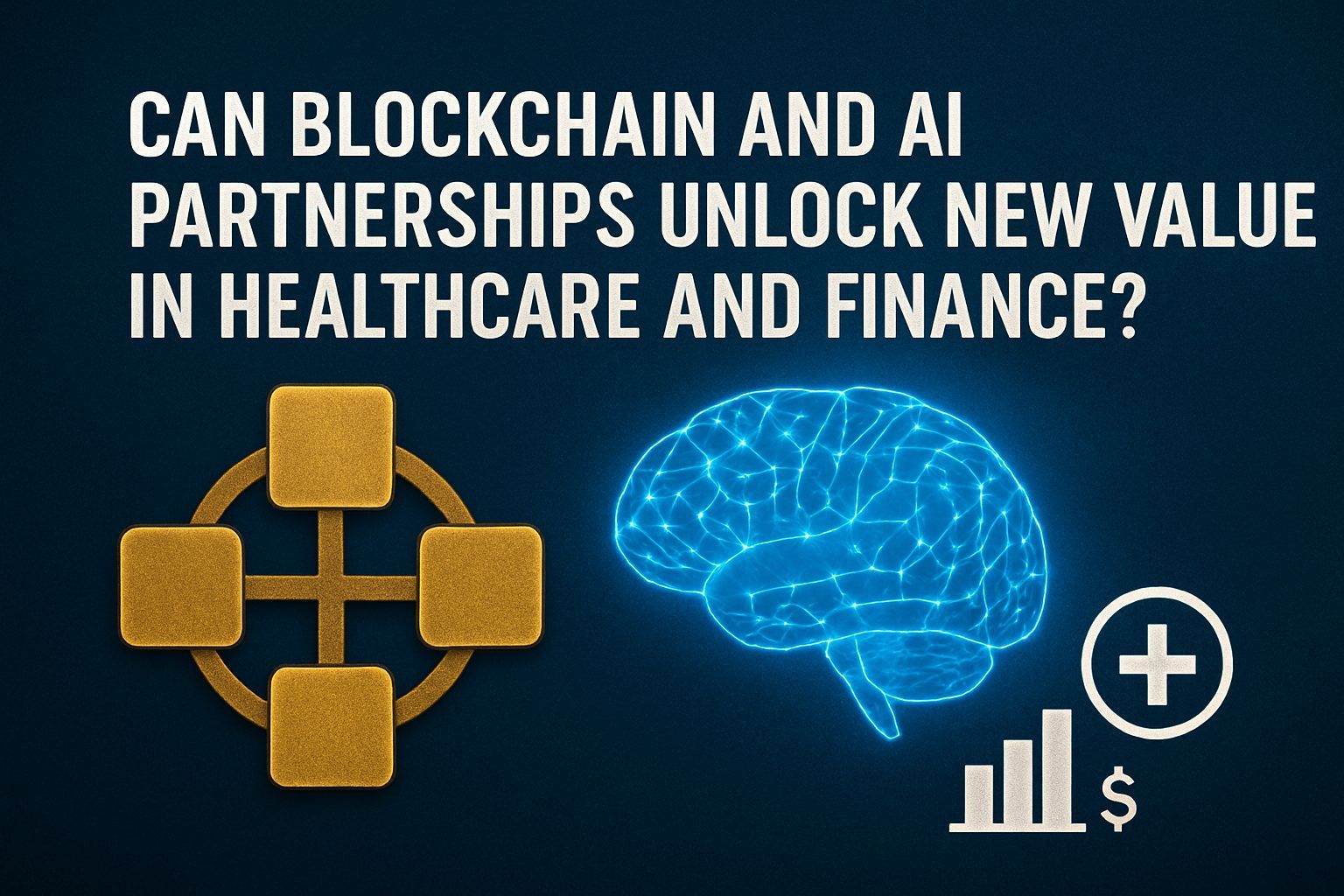 Can blockchain and AI partnerships unlock new value in healthcare and finance?