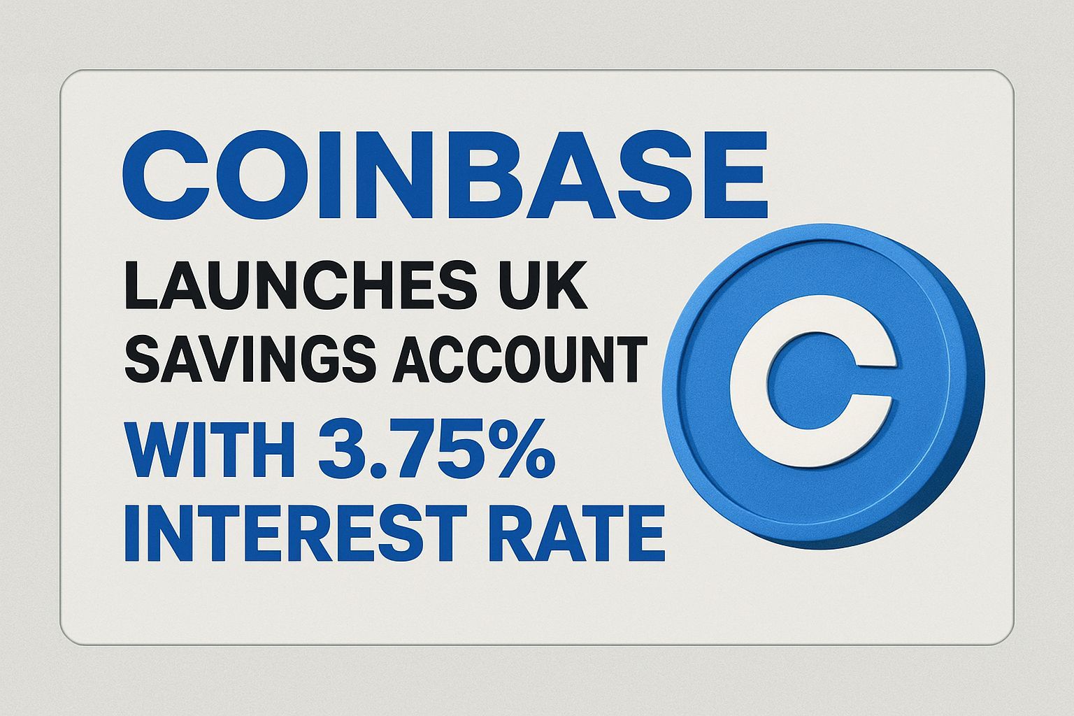 Coinbase Launches UK Savings Account With 3.75% Interest Rate