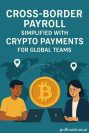Cross-Border Payroll Simplified With Crypto Payments for Global Teams