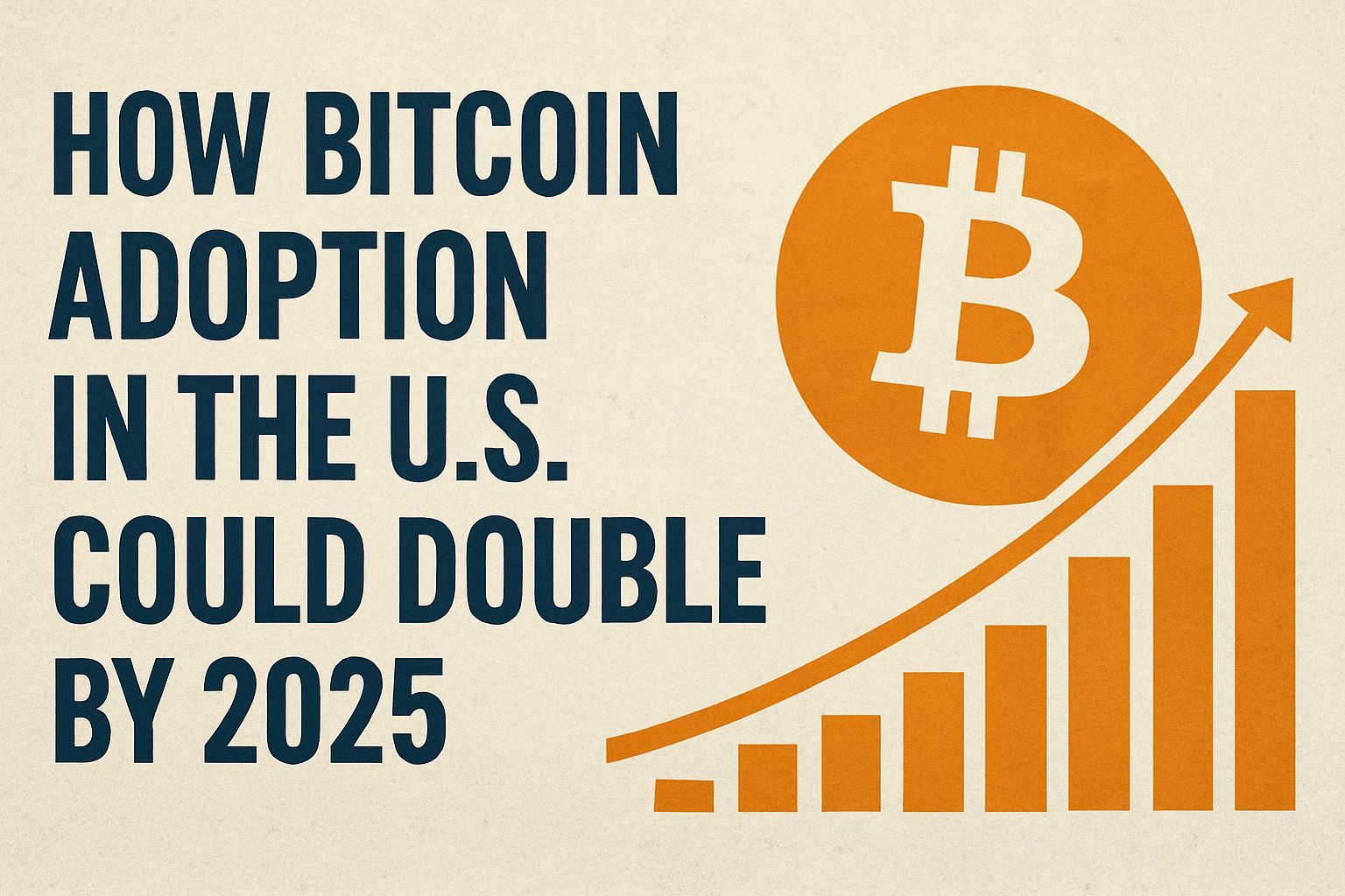 How Bitcoin Adoption in the US Could Double by 2025