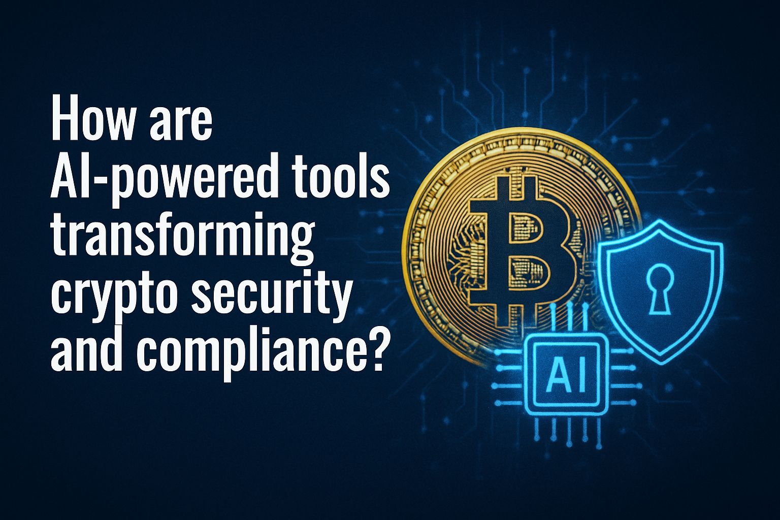 How are AI-powered tools transforming crypto security and compliance?