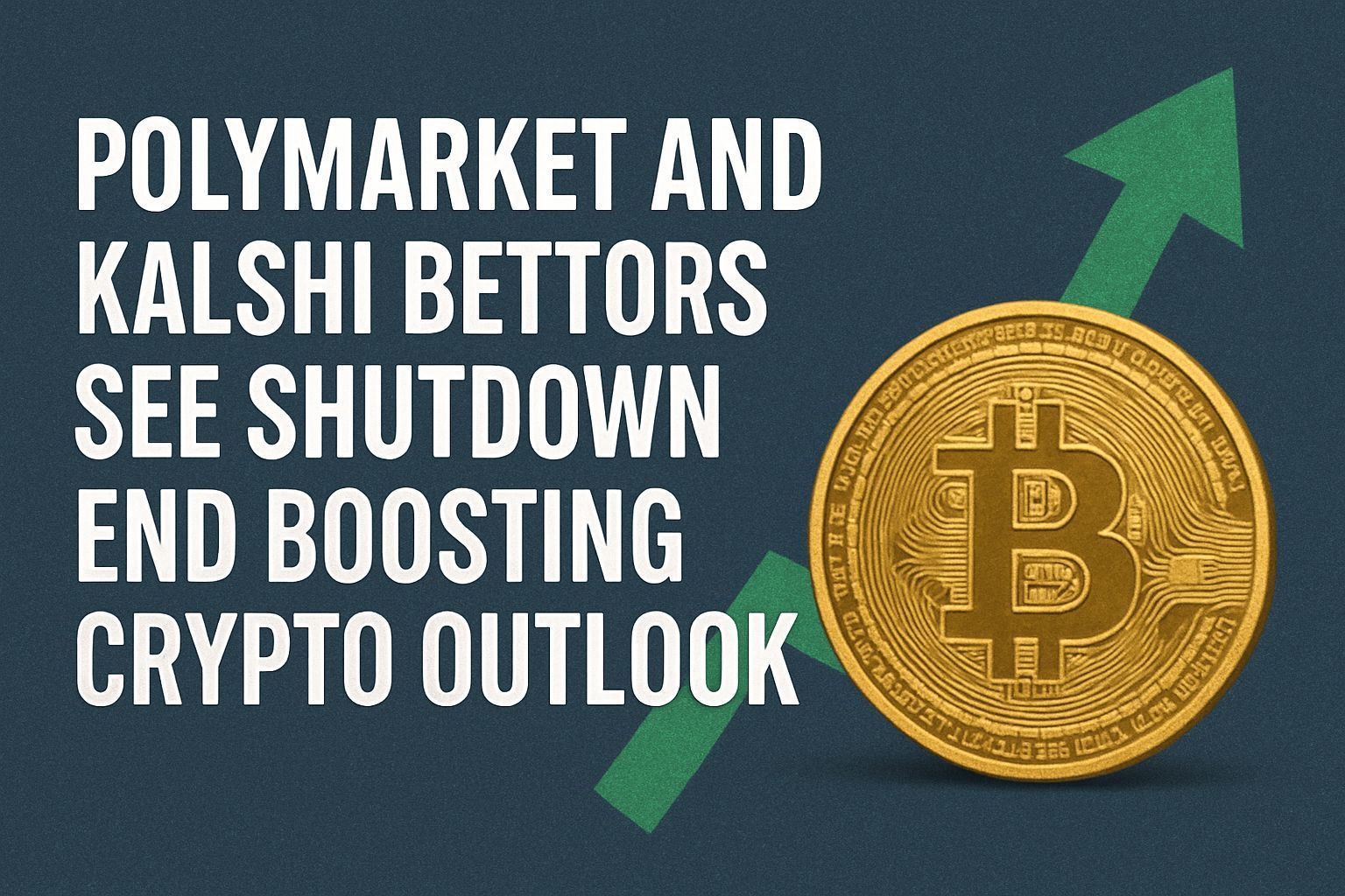 Polymarket and Kalshi bettors see shutdown end boosting crypto outlook