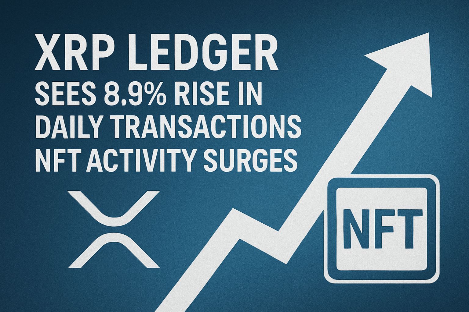 XRP Ledger sees 8.9% rise in daily transactions, NFT activity surges