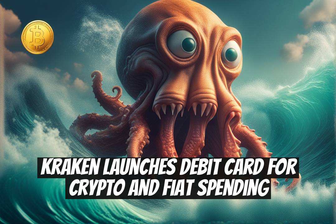 Kraken Launches Debit Card for Crypto and Fiat Spending