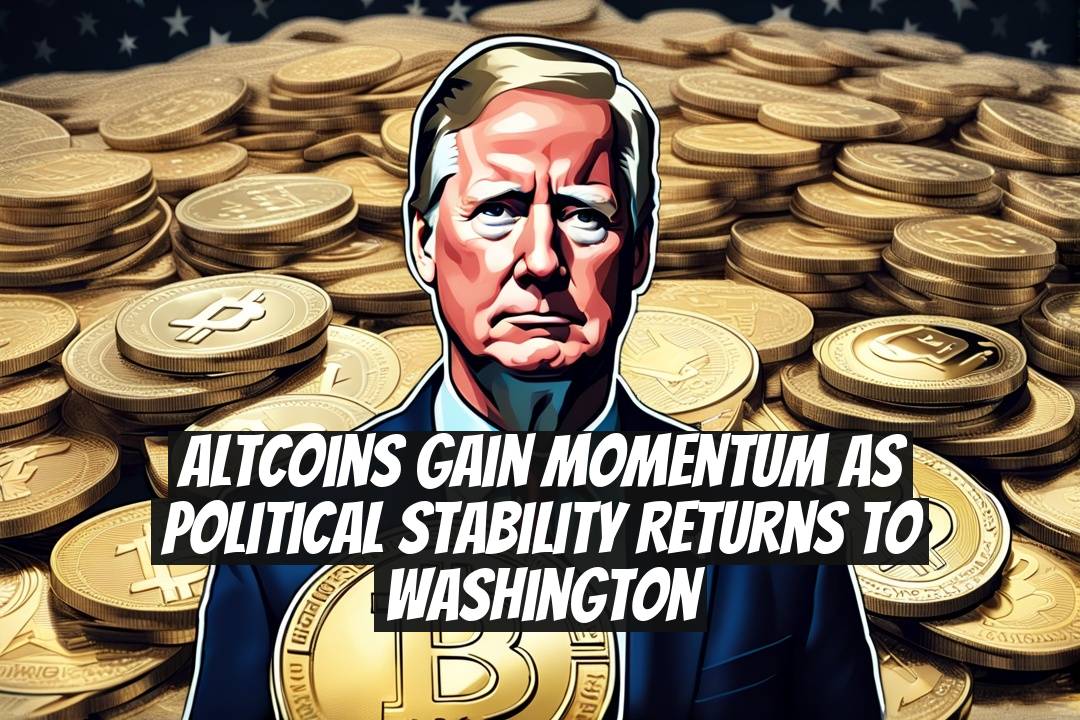 Altcoins Gain Momentum as Political Stability Returns to Washington