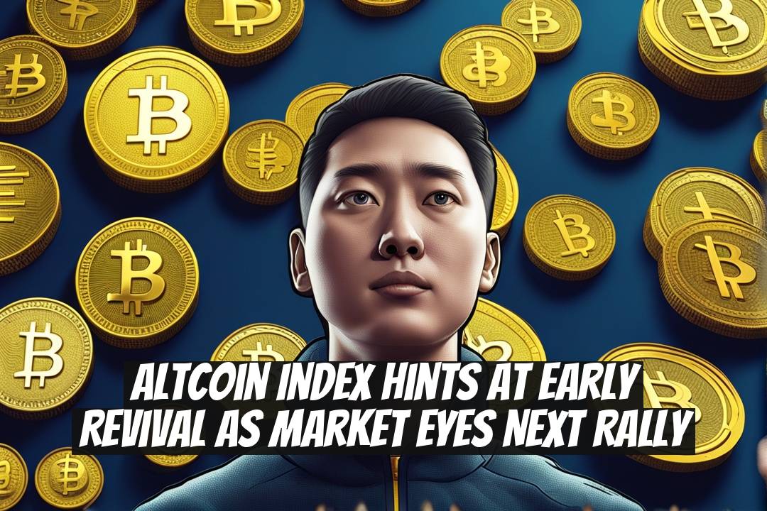 Altcoin Index Hints at Early Revival as Market Eyes Next Rally