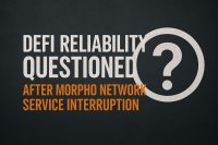DeFi reliability questioned after Morpho network service interruption