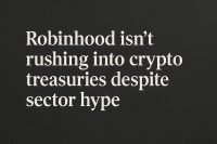 Robinhood isn’t rushing into crypto treasuries despite sector hype