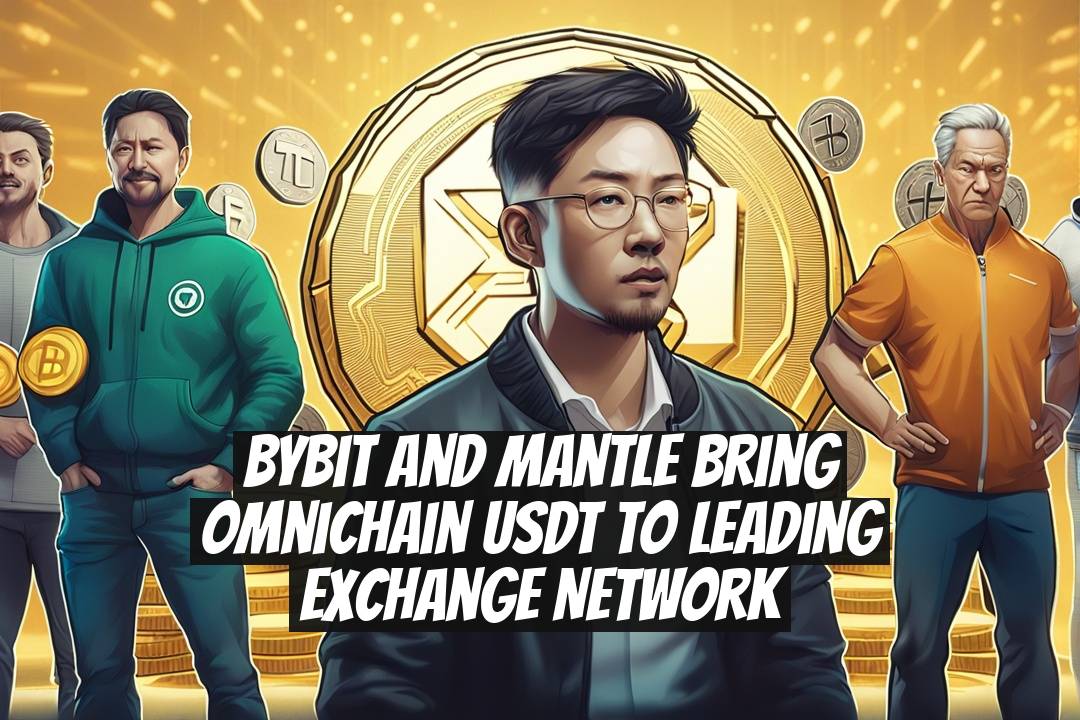 Bybit and Mantle Bring Omnichain USDT to Leading Exchange Network