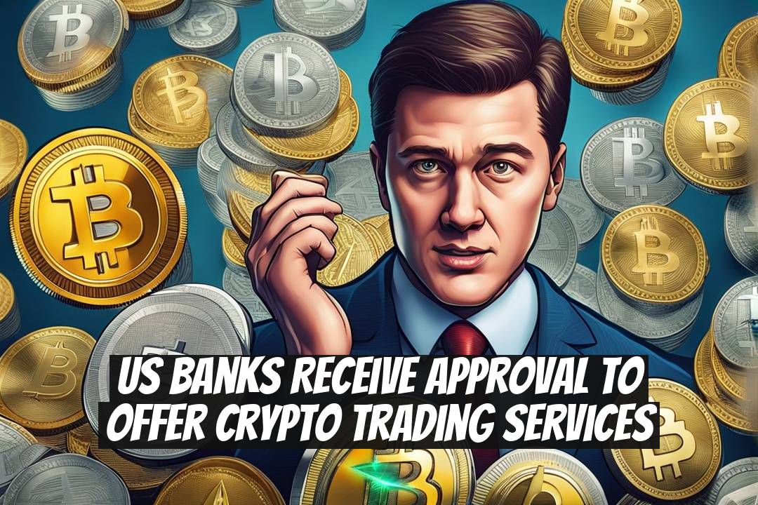 US banks receive approval to offer crypto trading services