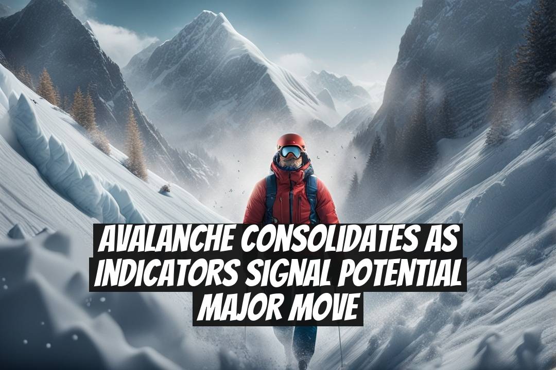 Avalanche consolidates as indicators signal potential major move