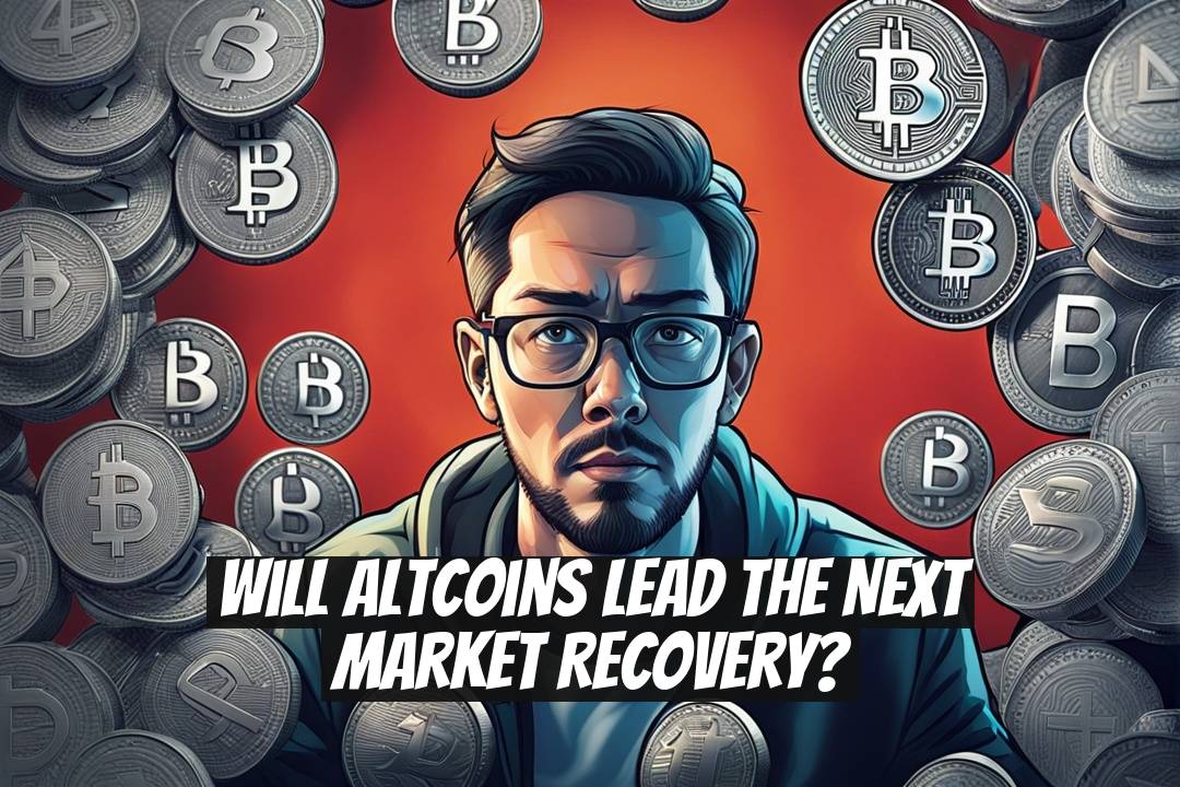 Will Altcoins Lead the Next Market Recovery?