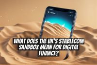 What Does the UK’s Stablecoin Sandbox Mean for Digital Finance?