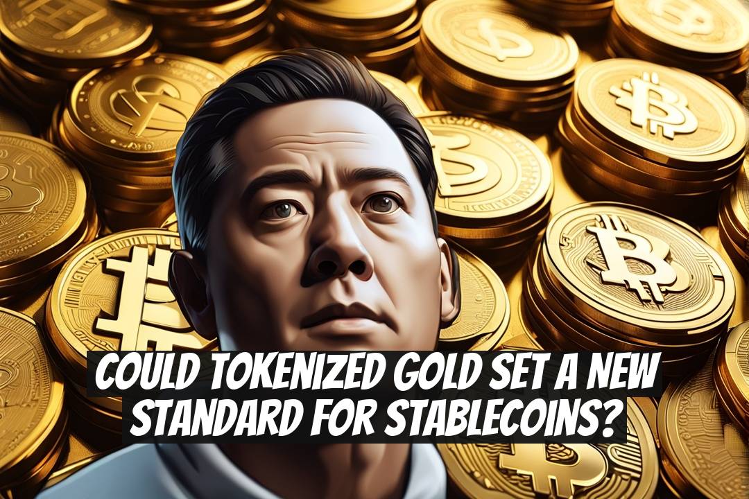 Could tokenized gold set a new standard for stablecoins?