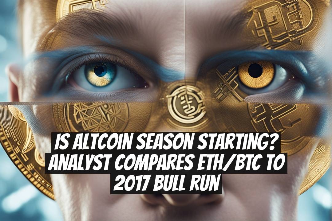 Is Altcoin Season Starting? Analyst Compares ETH/BTC to 2017 Bull Run