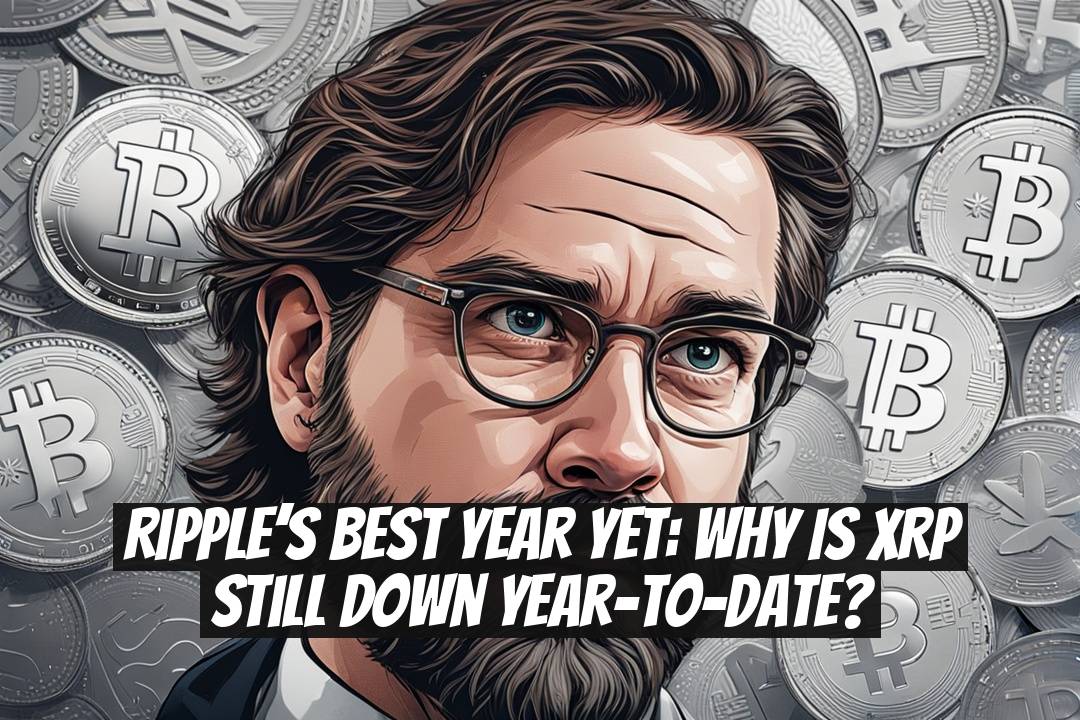 Ripple’s Best Year Yet: Why Is XRP Still Down Year-to-Date?