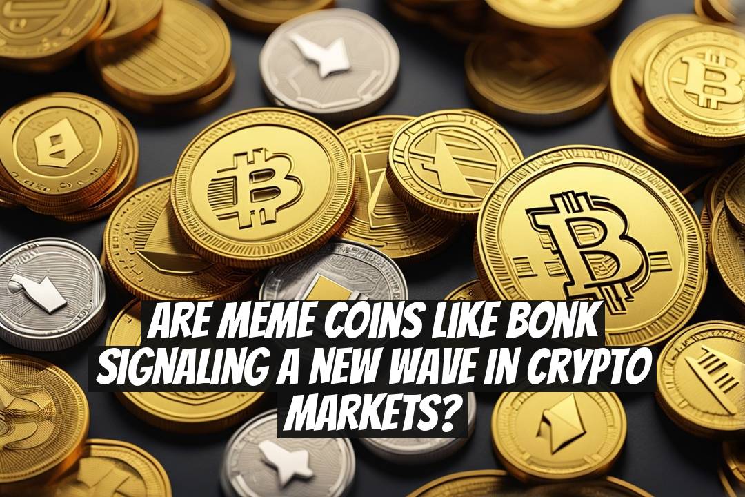 Are Meme Coins Like Bonk Signaling a New Wave in Crypto Markets?