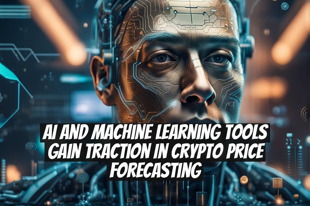 AI and Machine Learning Tools Gain Traction in Crypto Price Forecasting