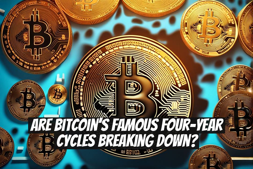 Are Bitcoin’s famous four-year cycles breaking down?