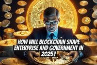 How Will Blockchain Shape Enterprise and Government in 2025?