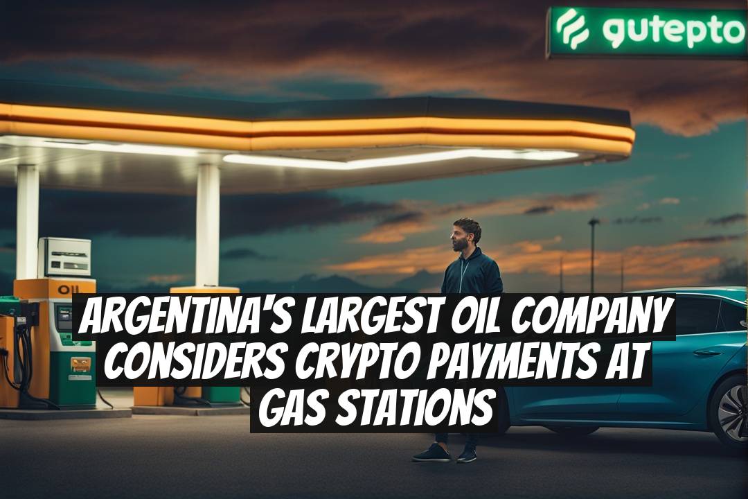 Argentina's Largest Oil Company Considers Crypto Payments at Gas Stations