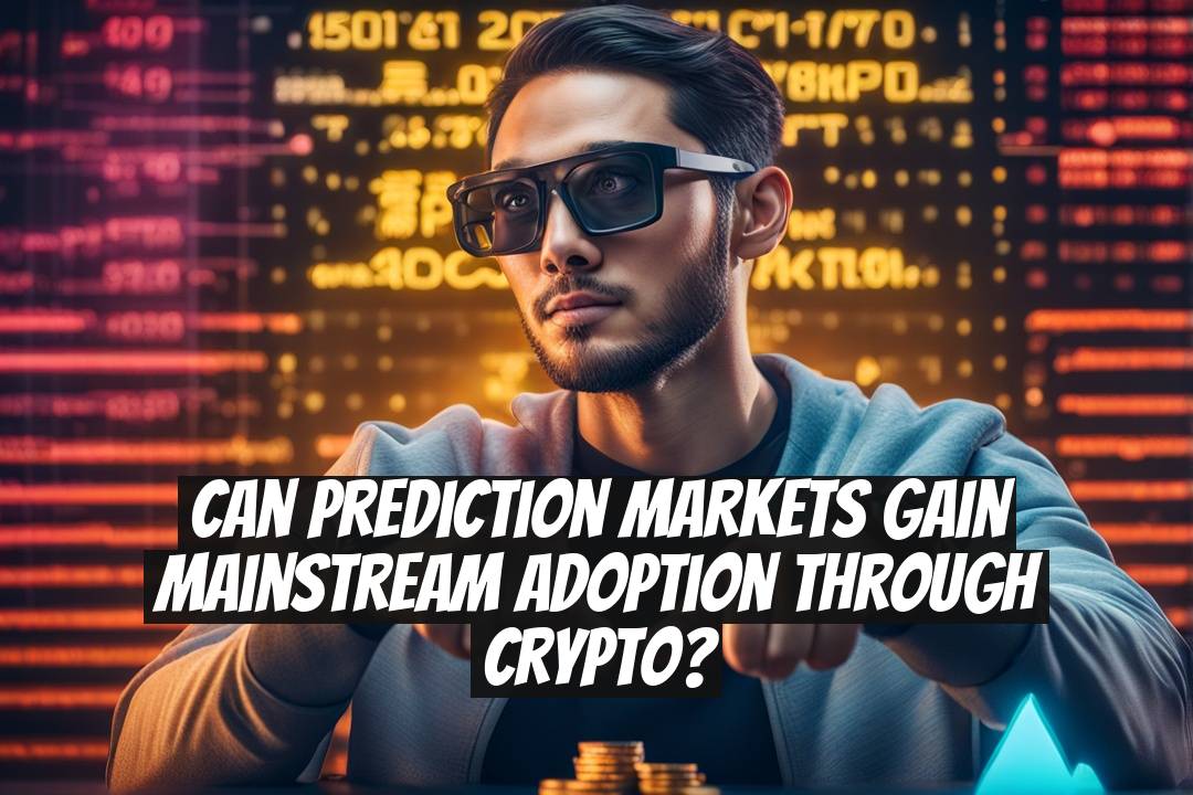 Can Prediction Markets Gain Mainstream Adoption Through Crypto?
