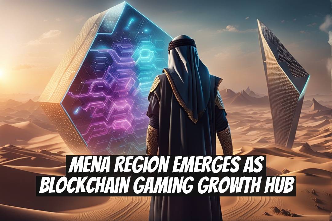 MENA Region Emerges as Blockchain Gaming Growth Hub