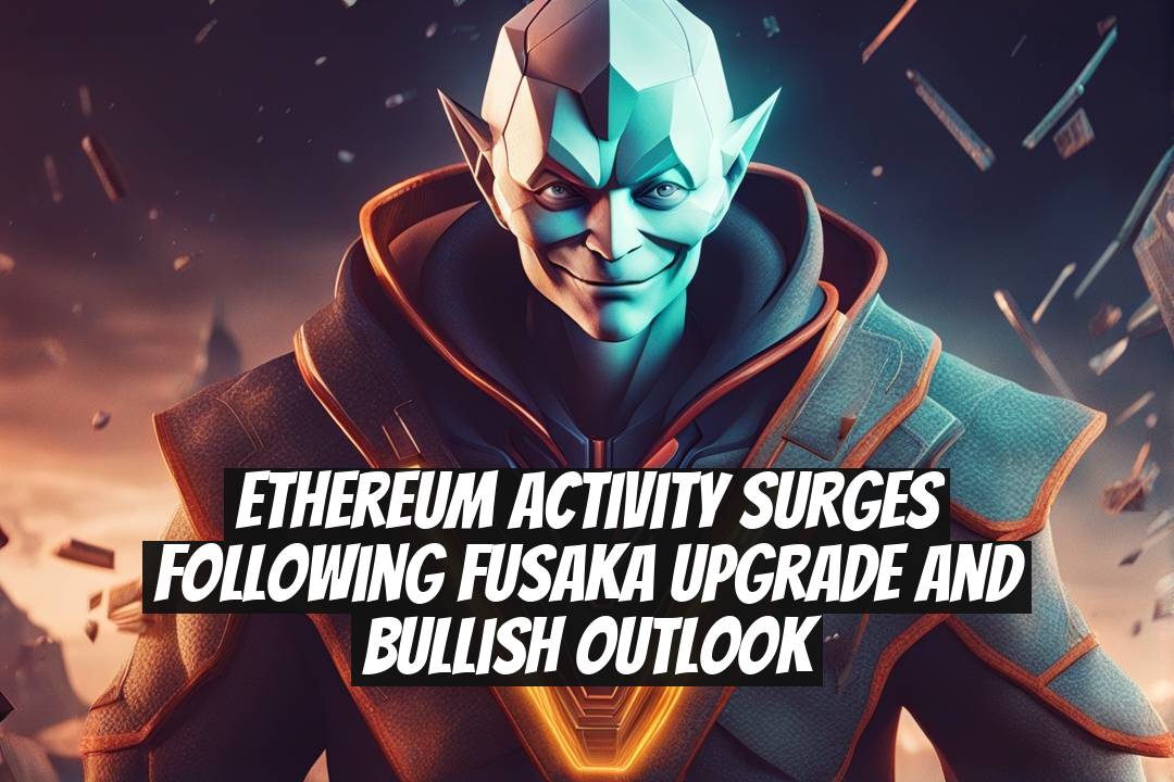 Ethereum Activity Surges Following Fusaka Upgrade and Bullish Outlook