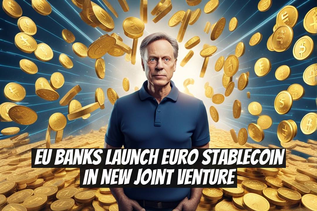 EU Banks Launch Euro Stablecoin in New Joint Venture