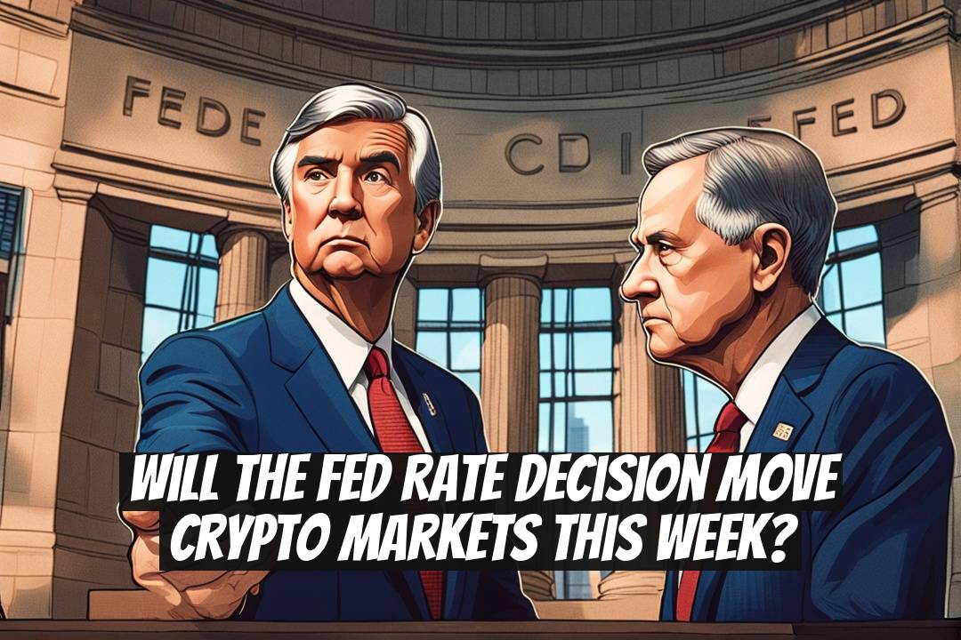 Will the Fed Rate Decision Move Crypto Markets This Week?