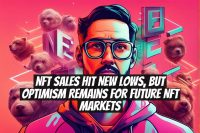 NFT sales hit new lows, but optimism remains for future NFT markets