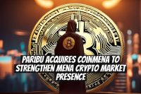 Paribu Acquires CoinMENA to Strengthen MENA Crypto Market Presence