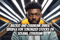 Backed and Chainlink Unveil xBridge for Tokenized Stocks on Solana, Ethereum