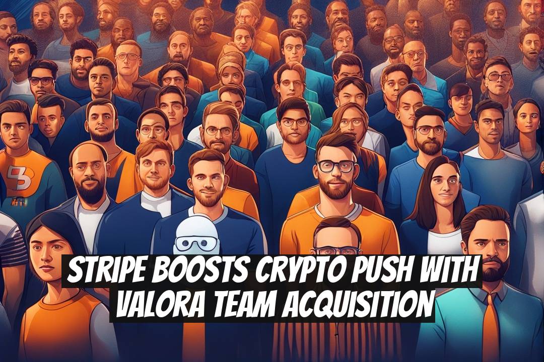 Stripe Boosts Crypto Push With Valora Team Acquisition
