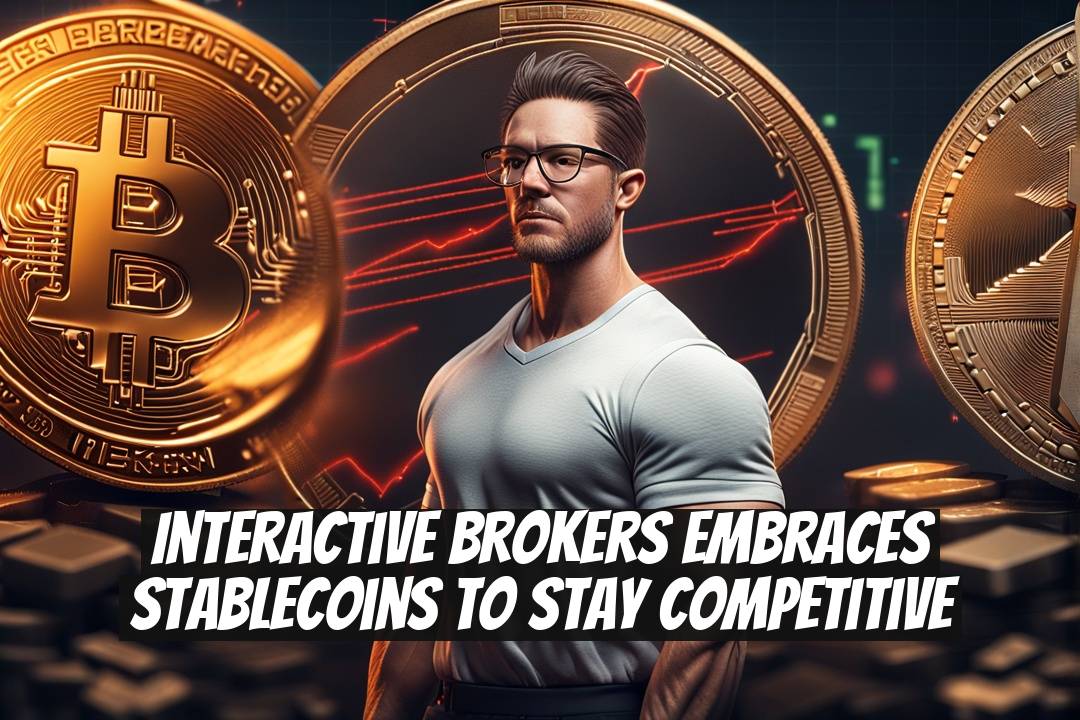 Interactive Brokers Embraces Stablecoins to Stay Competitive