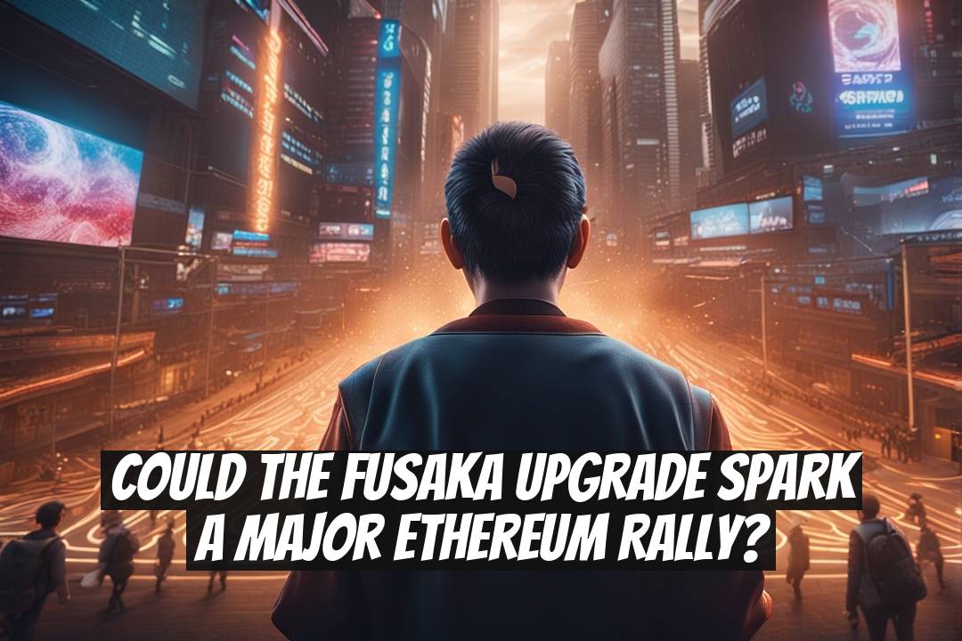 Could the Fusaka upgrade spark a major Ethereum rally?