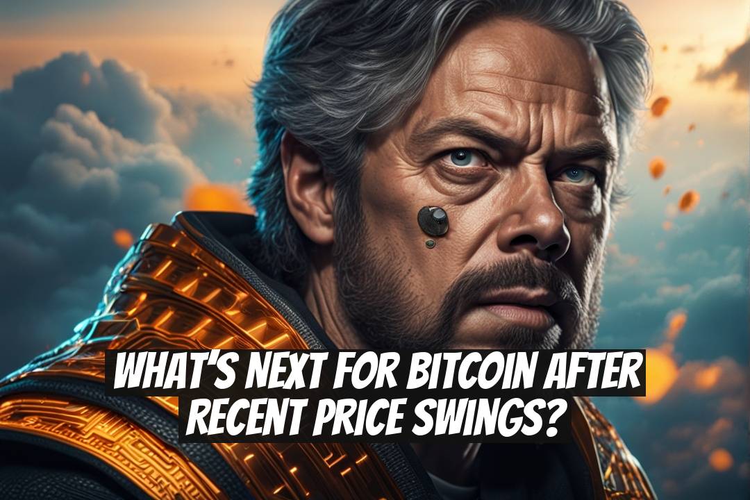 What’s Next for Bitcoin After Recent Price Swings?