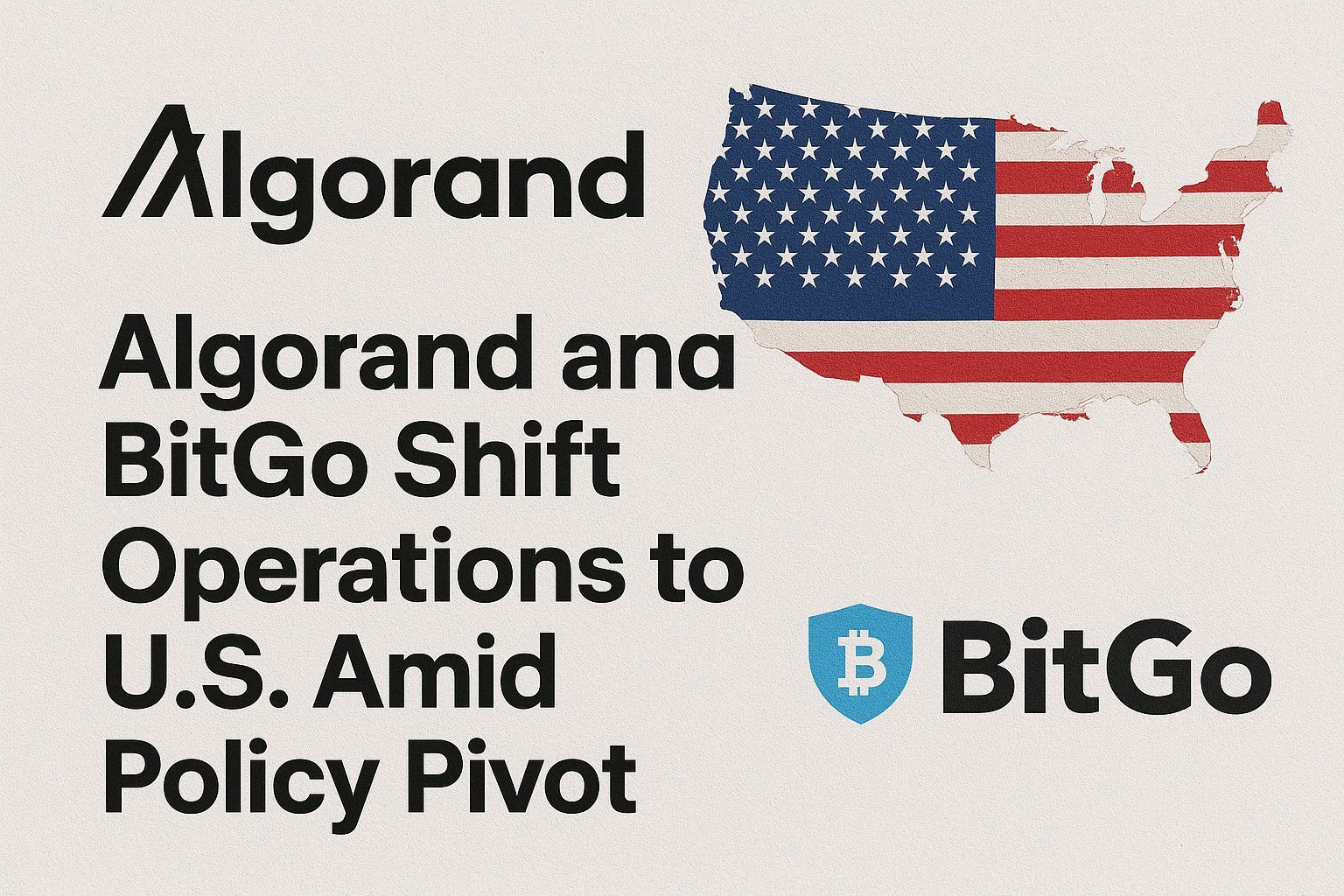 Algorand and BitGo Shift Operations to US Amid Policy Pivot