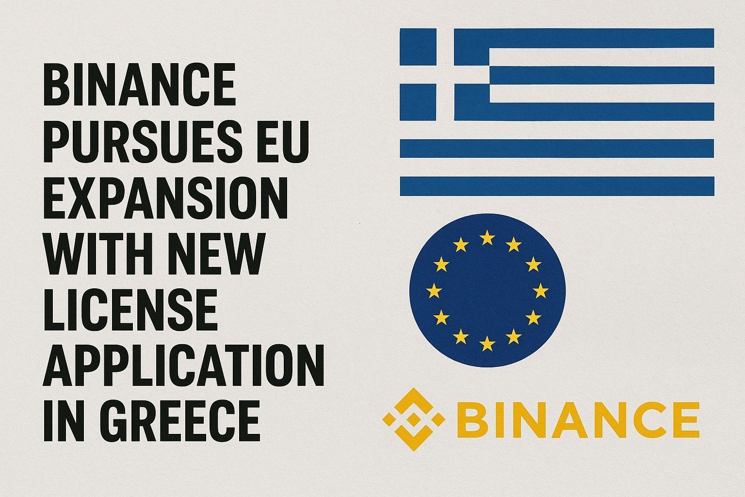 Binance Pursues EU Expansion With New License Application in Greece