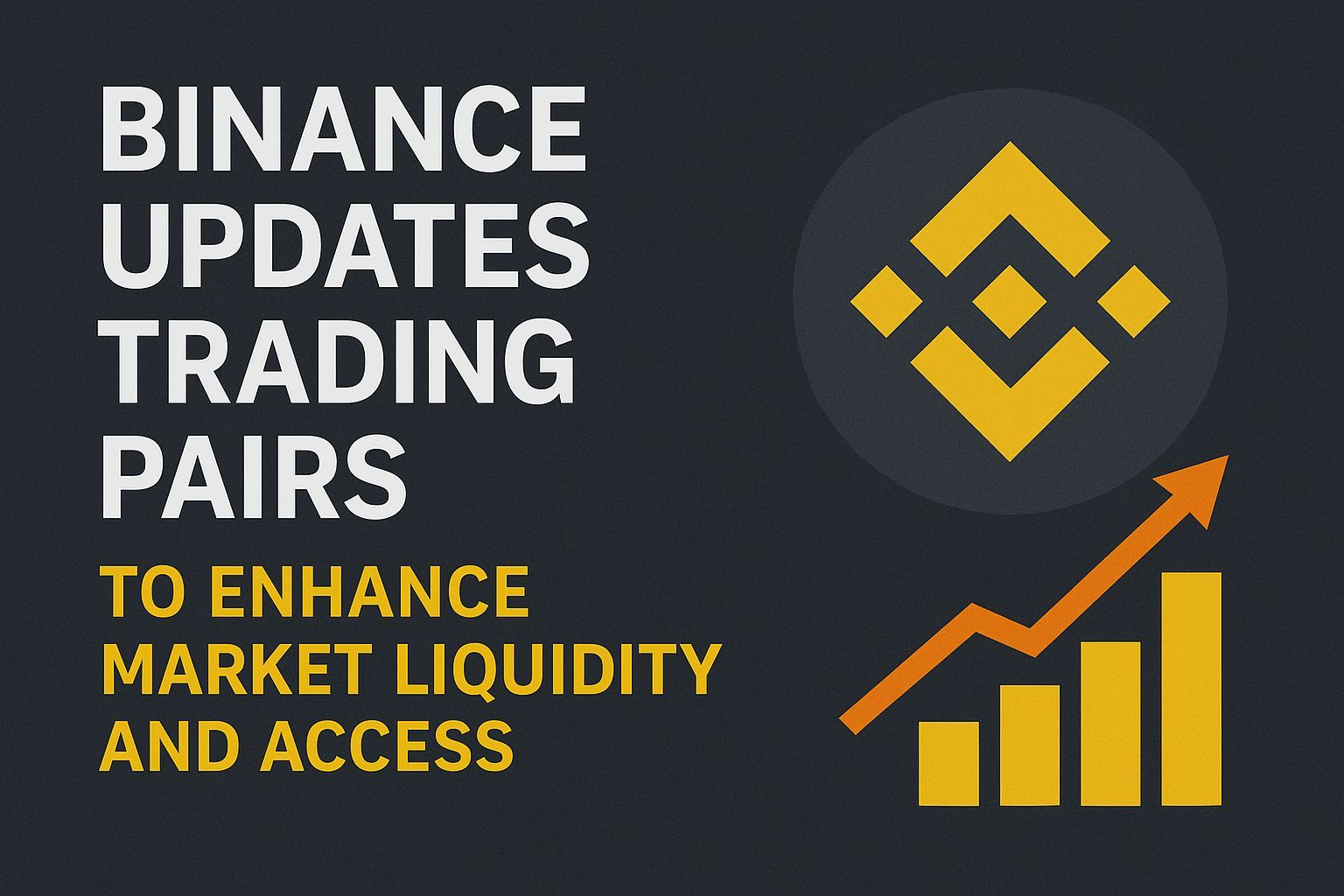 Binance Updates Trading Pairs to Enhance Market Liquidity and Access