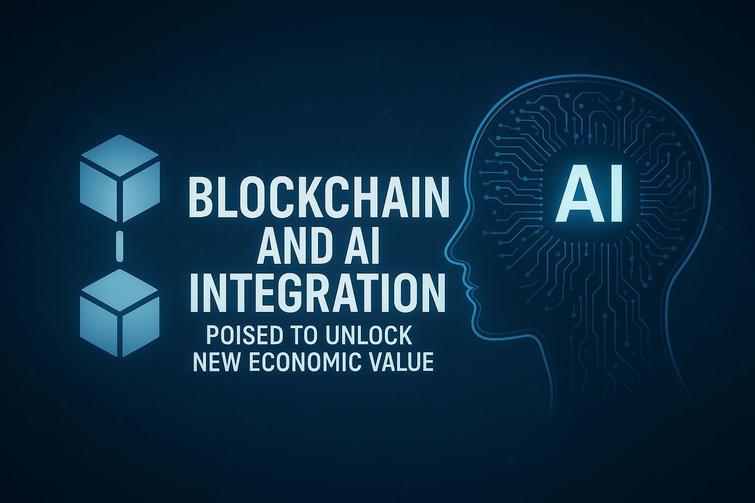 Blockchain and AI integration poised to unlock new economic value