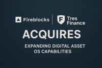 Fireblocks Acquires TRES Finance, Expanding Digital Asset OS Capabilities