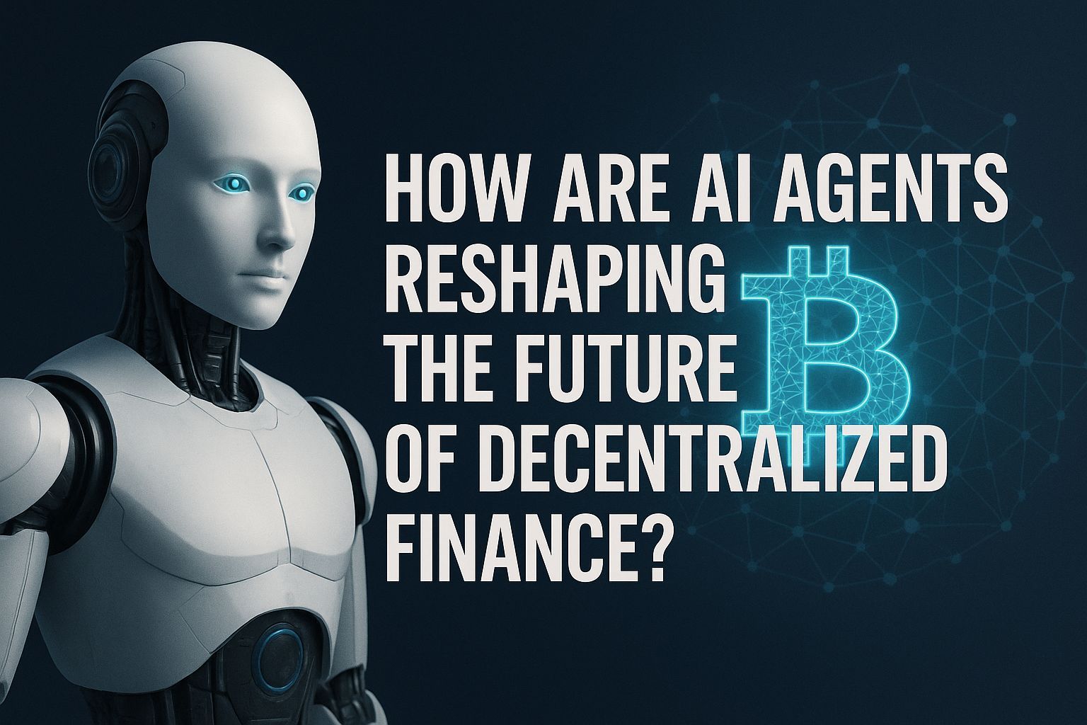 How Are AI Agents Reshaping the Future of Decentralized Finance?